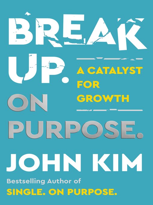 Title details for Break Up On Purpose by John Kim - Available